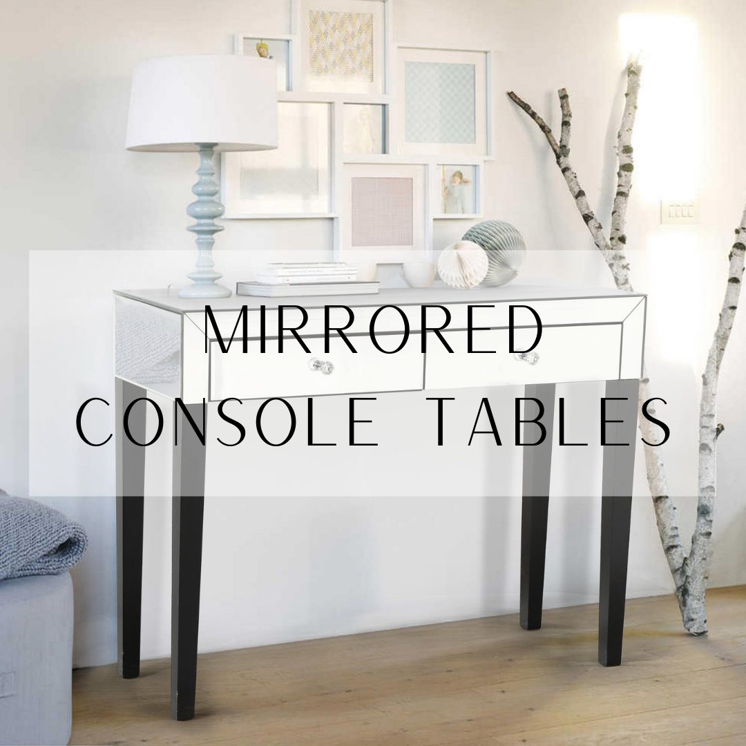 Mirrored Console Tables